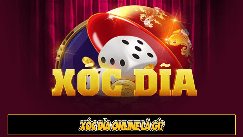 Xóc đĩa online là gì?